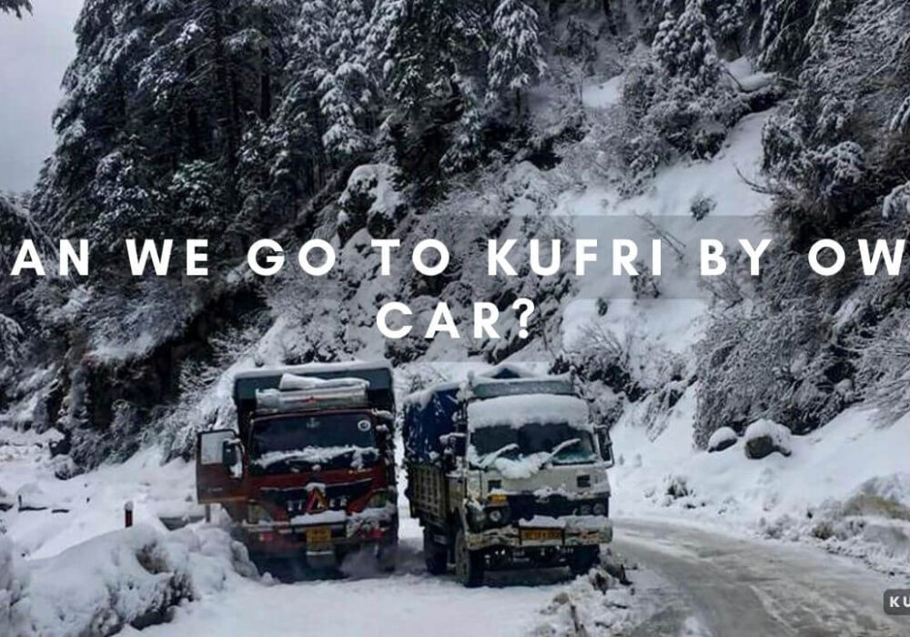 Can we go to Kufri by own car