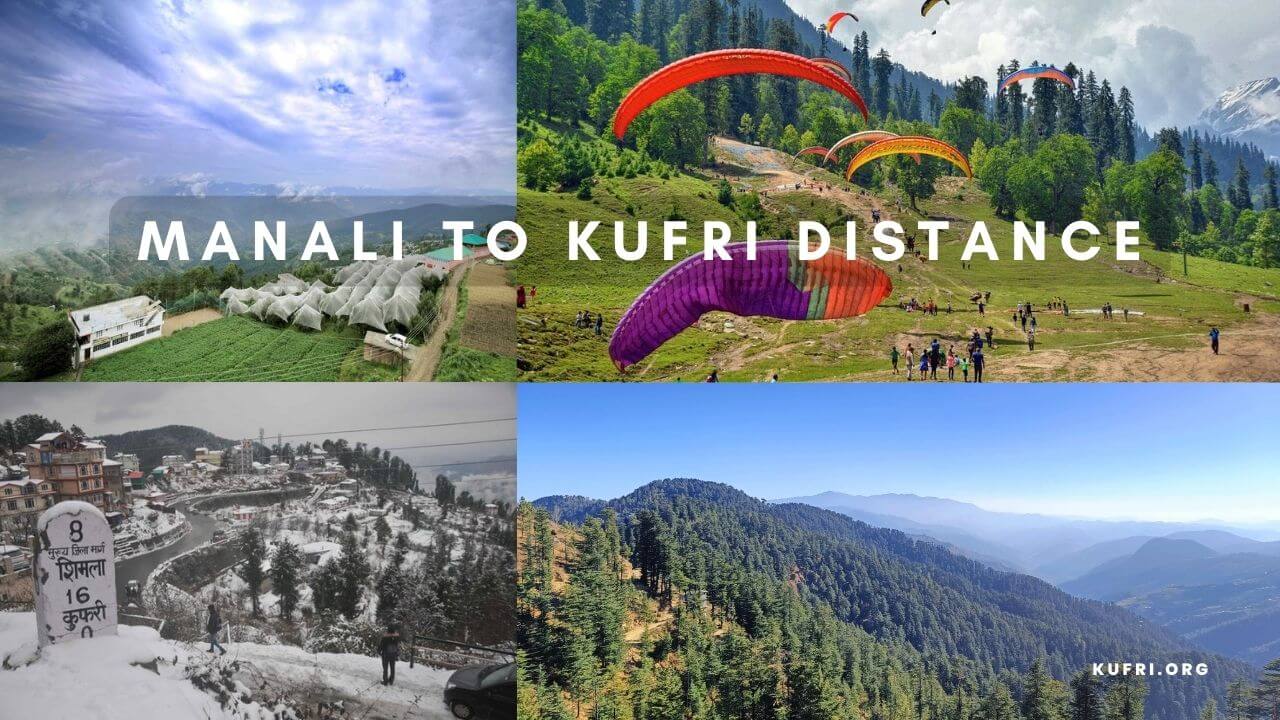 How far is Kufri from Manali