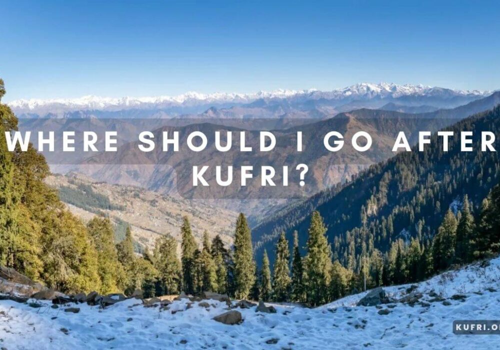 Where should I go after Kufri