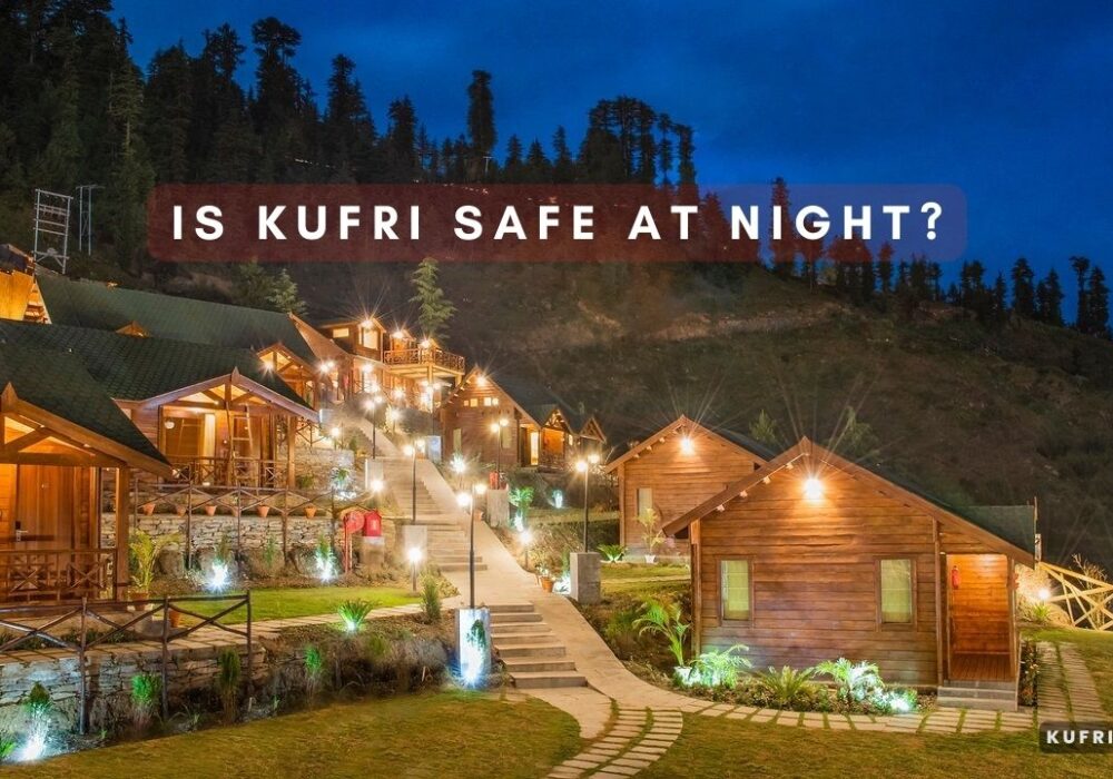 Is Kufri safe at night