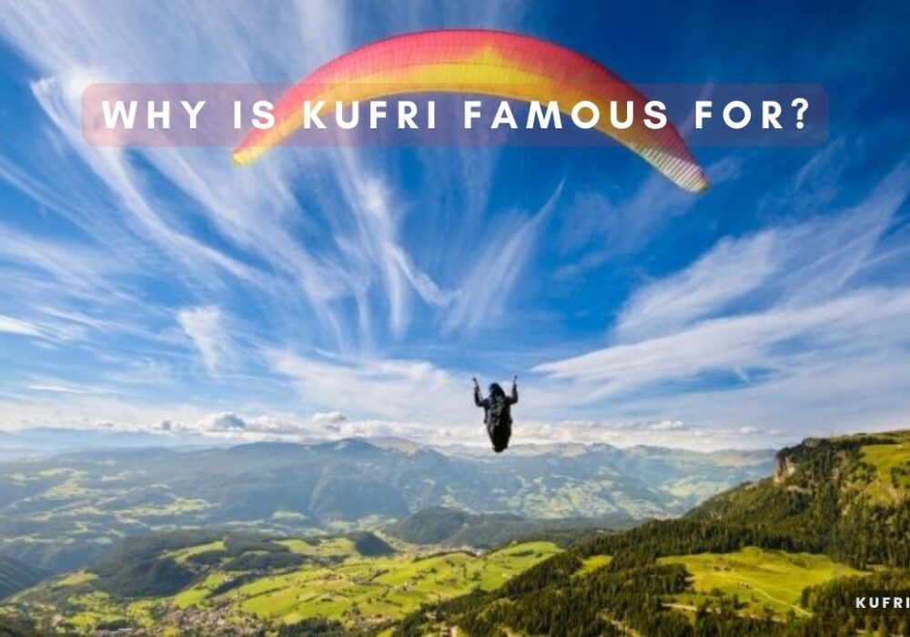 Why is Kufri famous for